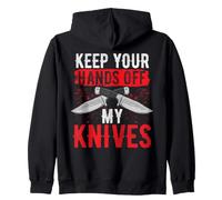 Knife Collector Humor Keep Your Hands Off My Knives Zip Hoodie