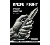 Knife fight. Street fighting style. Urban survival protocol. ([EN] Real Survival Manual)