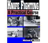 Knife Fighting: A Practical Course
