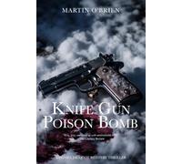 Knife Gun Poison Bomb: A Daniel Jacquot Thriller: Volume 8