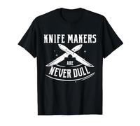 Knife Maker Humor Never Dull Bladesmith Workshop Quote Joke Value Graphic T-Shirt, Men, Black, M