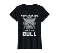 Knife Maker Humor Never Dull Bladesmith Workshop Quote Joke Value Graphic T-Shirt, Women, Black, S