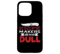 Knife Makers Are Never Dull - Blacksmithing Knife Collector Case for iPhone 15 Pro Max