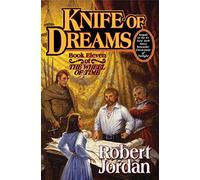 Knife of Dreams: Book Eleven of 'The Wheel of Time': 11