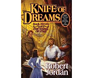 Knife of Dreams: Book Eleven of 'The Wheel of Time': 11