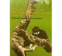 Knife Self-Defense for Combat (Special Forces/Ranger-Udt/Seal Hand-To-Hand Combat/Special Weapons/Special Tactics Series)