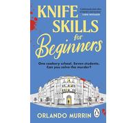 Knife Skills for Beginners: (A chef Paul Delamare Mystery)