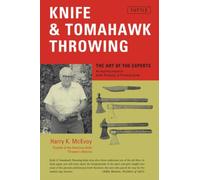 Knife & Tomahawk Throwing : The Art of the Experts