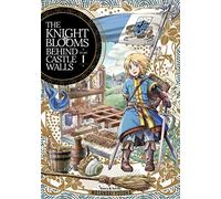Knight Blooms Behind Castle Walls Vol. 1, The