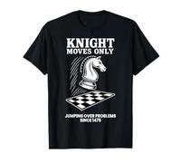 Knight Moves Only Jumping Over Problems Chess T-Shirt