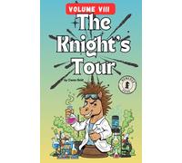 Knight’s Tour Puzzle Book - Volume 8: 101 Chess Knight Challenges with Impossible L-Shaped Moves for Logic and Brain Training