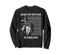 Knight Templar Christian Warrior Of Christ Make No Mistake Sweatshirt