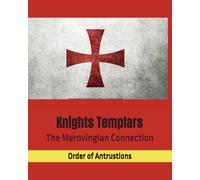 Knight Templars. The Merovingian Connection.: A Sacred Bloodline.