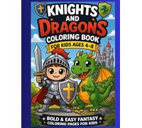 Knights and Dragons Coloring Book for Kids Ages 4-8: Bold & Easy Fantasy Coloring Pages for Kids