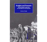 Knights and Peasants: The Hundred Years War in the French Countryside: 4 (Warfare in History)