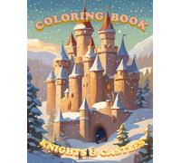 Knights & Castles: Epic Knights and Castles Coloring Book: 46 Unique Medieval Scenes for Creative Kids and Aspiring Heroes Age 6-14 (Coloring books for kids)