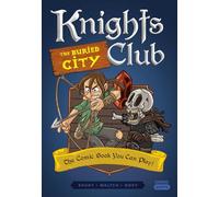 Knights Club: The Buried City: The Comic Book You Can Play: 6 (Comic Quests)