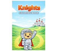 Knights Coloring Book: 50 Easy and Fun Knight Coloring Pages with Castles, Swords and Simple Medieval Scenes for Kids