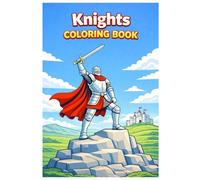 Knights Coloring Book: 50 Epic Knight Coloring Pages with Castles, Swords and Medieval Adventures for Kids and Adults