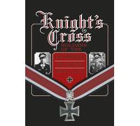 Knights Cross Holders of the Fallschirmjäger: Hitler’s Elite Parachute Force at War, 1940-1945