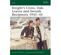 Knight's Cross, Oak-Leaves and Swords Recipients 1941-45: The Eastern Front 1941-45: 133 (Elite)