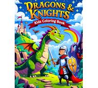 Knights & Dragons Kids Coloring Book: 38 Exciting Scenes with Shining Armor, Ancient Kingdoms and Enchanted Forests - Perfect for Creative Kids Who ... Moss - A Colorful World for Curious Minds)