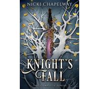 Knight's Fall: The Complete Series: 4 (Nicki Chapelway Bundles)