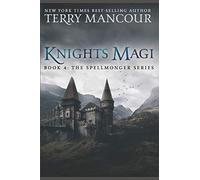 Knights Magi: Book Four Of The Spellmonger Series