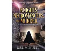 Knights, Necromancers, and Murder: A Fantasy Murder Mystery and Paranormal Thriller with Suspense (A Calec of the Woods Dark Fantasy Mystery)
