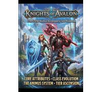 Knights Of Avalon TTRPG: The Animus Ascendancy Core Rulebook