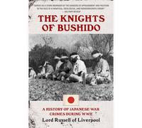 Knights of Bushido: A History of Japanese War Crimes During World War II