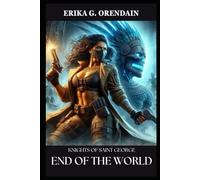 Knights of Saint George: End of the World: 1 (Nina Olmos Collection)