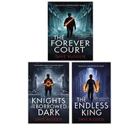 Knights of the Borrowed Dark Trilogy 3 Books Set (The Forever Court, Knights of the Borrowed Dark, The Endless King)