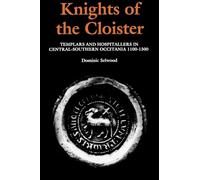 Knights of the Cloister: Templars and Hospitallers in Central-Southern Occitania, C.1100-C.1300