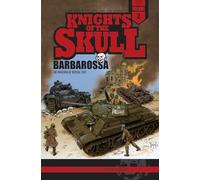 Knights of the Skull, Vol.2: Germany's Panzer Forces in WWII, Barbarossa: the Invasion of Russia, 1941 (Knights of the Skull: Germany's Panzer Forces in WWII, 2)