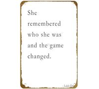 KNIOIL She Remembered who she was and The Game Changed. Inspirational Lalah Delia Poster Vintage Metal Tin sign Logo Family Club Bar Cafe Bedroom Art Wall Decoration Gift 8x12 inches