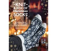 Knit a Box of Christmas Socks : 24 Festive Sock Knitting Patterns for the Holidays