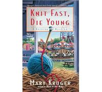 Knit Fast, Die Young: A Knitting Mystery (Knitting Mysteries)