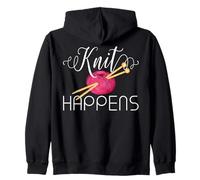 Knit Happens Funny Knitting Lovers Knitters Pride Crafting Zip Hoodie