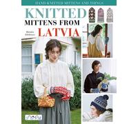 Knit Latvian Mittens : 17 Projects with Traditional Latvian Patterns to Knit