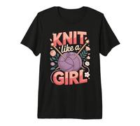 Knit Like A Girl Knitting Premium T-Shirt