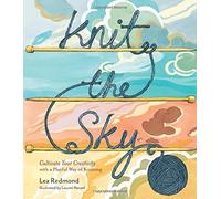 Knit the Sky: Cultivate Your Creativity with a Playful Way of Knitting by Lea Redmond (2015-08-11)