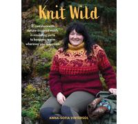 Knit Wild: 21 Wander-Full Sweater Designs. Vintersol 9780811774673 New