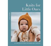 Knits for Little Ones: 22 Timeless Patterns for Babies - NEW Rahbek;Lotte (p 2