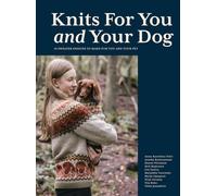 Knits for You and Your Dog : 10 Sweater Designs to Make for You and Your Pet