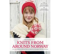 Knits from Around Norway Over 40 Traditional Knitting Patterns Inspired by No...