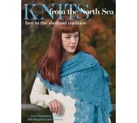 Knits from the North Sea: Lace in the Shetland Tradition