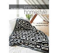 Knitted Homestyle: Over 20 Chic, Stylish and Cosy Projects for the Home (Knitter'S Bible)