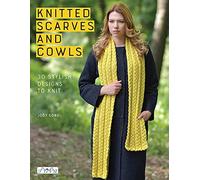 Knitted Scarves & Cowls: 30 Stylish Designs to Knit