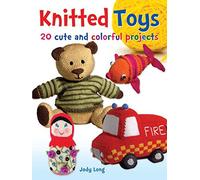 Knitted Toys: 20 cute and colorful projects (Dover Knitting, Crochet, Tatting, Lace)